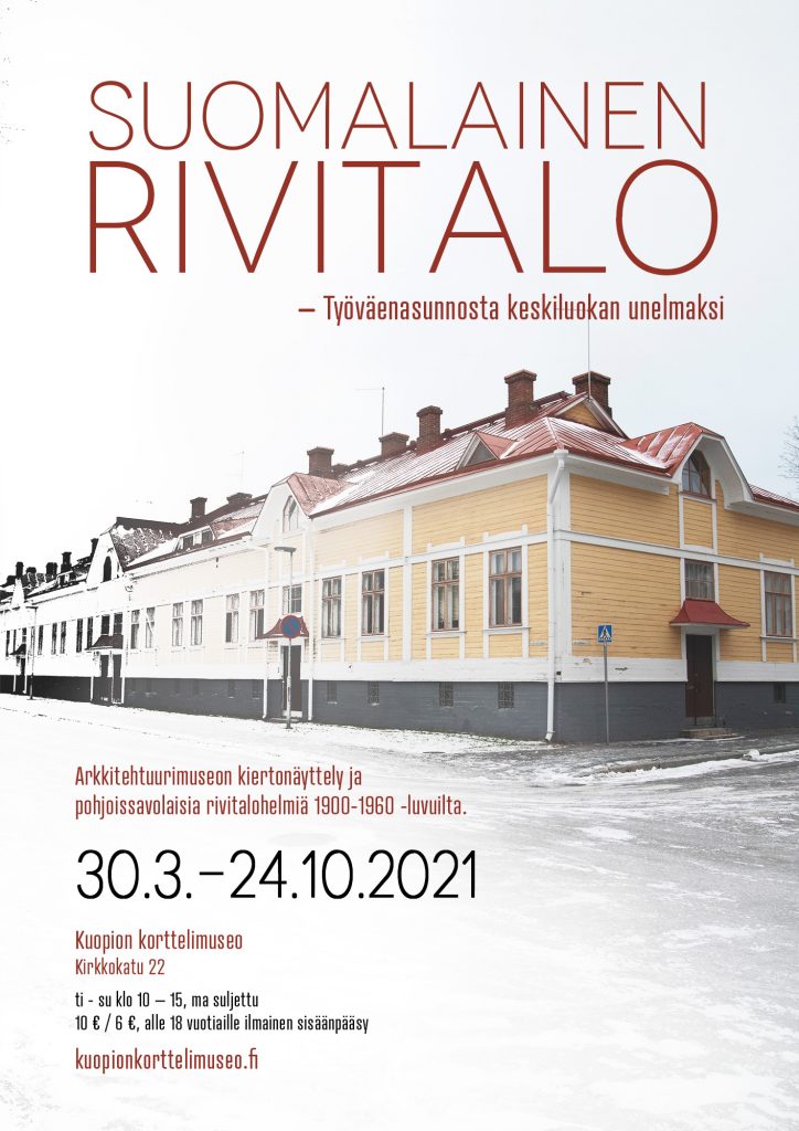 Suomalainen rivitalo -näyttelyn juliste. Näyttely on avoinna Korttelimuseolla 30.3. - 24.10.